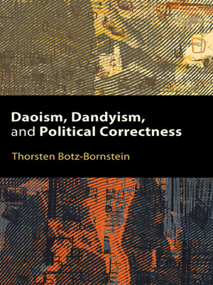 cover image of Daoism, Dandyism, and Political Correctness